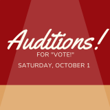 AUDITIONS FOR “VOTE!”