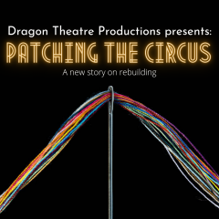 September 9th – 10th – 11th PATCHING THE CIRCUS Dragon Theatre Productions