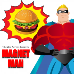 April 13 @ 11am & 1:30pm MAGNET MAN AND THE IRRESISTIBLE BURGER